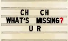Sign displaying ch  ch whats missing UR